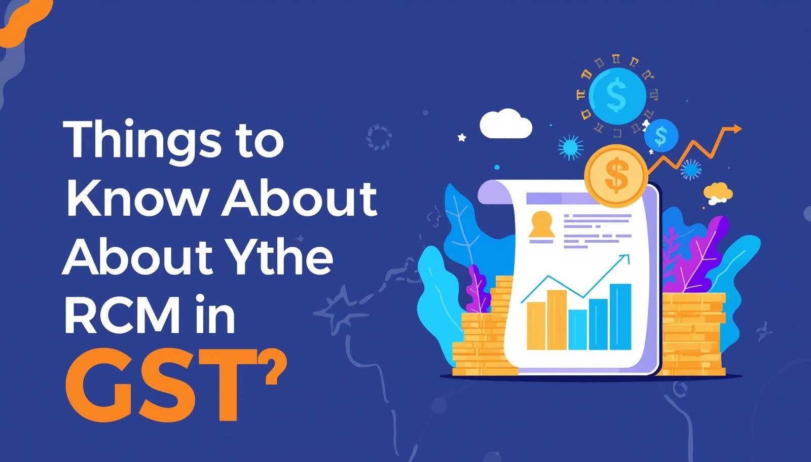 Things To Know About RCM In GST